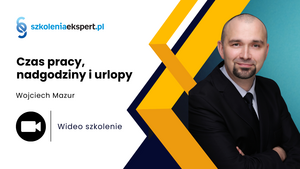 Czas pracy, nadgodziny i urlopy