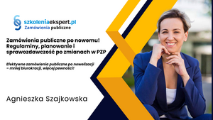 Zamówienia publiczne po nowemu! Regulaminy, planowanie i sprawozdawczość po zmianach w PZP