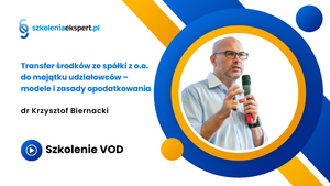 Transfer środków ze spółki z o.o. do majątku udziałowców – modele i zasady opodatkowania