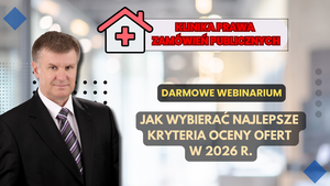 Jak wybierać najlepsze kryteria oceny ofert w 2026 r.