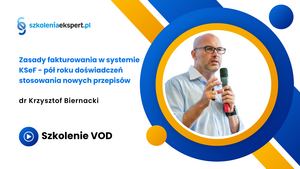 Zasady fakturowania w systemie KSeF - pół roku doświadczeń stosowania nowych przepisów