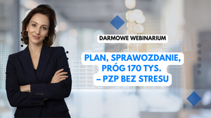 Plan, sprawozdanie, próg 170 tys. - PZP bez stresu